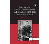 Material And Visual Cultures Beyond Male Bonding, 1870-1914