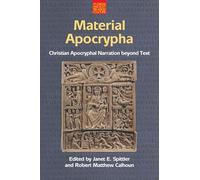 Material Apocrypha: Christian Apocryphal Narration Beyond Text