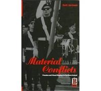 Material Conflicts, Explorations in Anthropology Neil Jarman (Auteur)