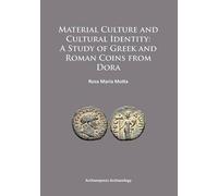 Material Culture And Cultural Identity: A Study Of Greek And Roman Coins From Dora