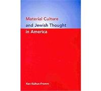 Material Culture and Jewish Thought in America Ken Koltun-Fromm (Auteur)