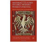 Material Cultures Of Early Modern Women's Writing