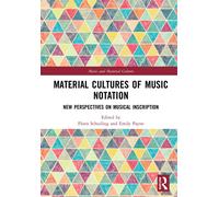 Material Cultures Of Music Notation