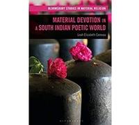 Material Devotion in a South Indian Poetic World (Bloomsbury Studies in Material Religion) (English Edition) Format Kindle G