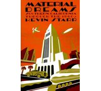 Material Dreams: Southern California Through the 1920's (Americans California