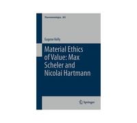Material Ethics Of Value: Max Scheler And Nicolai Hartmann
