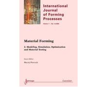 Material forming 2. : modeling, simulation, optimization and - Pietrzyk Maciej - Hermes Science Publications - broché - Livre