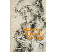 Material Histories of Time: Objects and Practices, 14th-19th Centuries