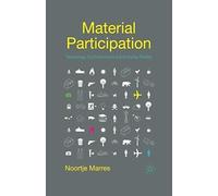 Material Participation: Technology, The Environment And Everyday Publics