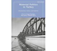 Material Politics in Turkey: Infrastructure, Science, and Expertise