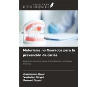 Materiales no fluorados para la prevención de caries: Exploración de nuevas vías de remineralización y estrategias bioactivas