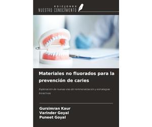 Materiales no fluorados para la prevención de caries: Exploración de nuevas vías de remineralización y estrategias bioactivas