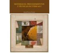 Materiales, Procedimientos Y Técnicas Pictóricas I. Soportes, Materiales Y Útiles Empleados En La Pintura De Caballete - Huertas Torrejón, Manuel Huertas Torrejón, Manuel (Auteur)