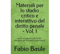 Materiali per lo studio critico e interattivo del diritto penale - Vol. 1: Anno accademico 2025/26 - Edizione per lo studio universitario