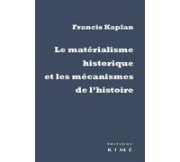 Materialisme Historique et les Mecanismes De...(Le) - Francis Kaplan - Kime - broché - Essai