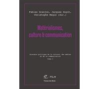 Matérialismes, culture et communication - Tome 3: Économie politique de la culture, des médias et de la communication