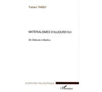 Matérialismes d'aujourd'hui De Deleuze à Badiou - Fabien Tarby - L'harmattan - broché - Essai