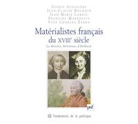 Matérialistes français du XVIIIe siècle: La Mettrie, Helvetius, d'Holbach