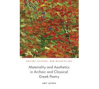 Materiality and Aesthetics in Archaic and Classical Greek Poetry