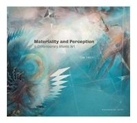 Materiality and Perception in Contemporary Atlantic Art by Tom Smart Tom Smart (Auteur)