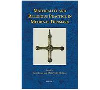 Materiality And Religious Practice In Medieval Denmark: 12 (Acta Scandinavica)