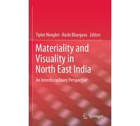 Materiality And Visuality In North East India