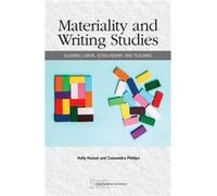 Materiality and Writing Studies by Holly Hassel Holly Hassel (Auteur)