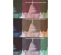 Materializing Democracy: Toward a Revitalized Cultural Politics