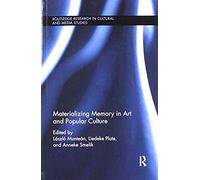 Materializing Memory In Art And Popular Culture