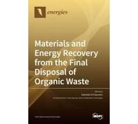 Materials And Energy Recovery From The Final Disposal Of Organic Waste
