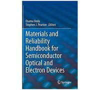 Materials And Reliability Handbook For Semiconductor Optical And Electron Devices