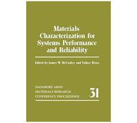 Materials Characterization For Systems Performance And Reliability