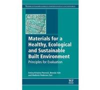 Materials for a Healthy Ecological and Sustainable Built Environment by Emina K. Petrovic Emina Petrovic, Brenda Vale, Maibritt Zari (Auteur)