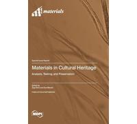 Materials in Cultural Heritage: Analysis, Testing, and Preservation