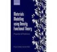 Materials Modelling using Density Functional Theory by Giustino Feliciano Associate Professor of Materials Modelling Department of Materials University of Inconnu (Auteur)