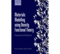 Materials Modelling Using Density Functional Theory