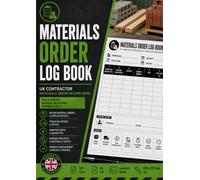 Materials Order Log Book UK: UK Contractor Materials Order Record Book | Construction Materials Purchase Tracker | Supplier Order Register | Building Materials Management Log | A4 121 Pages