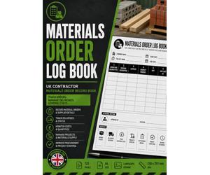 Materials Order Log Book UK: UK Contractor Materials Order Record Book | Construction Materials Purchase Tracker | Supplier Order Register | Building Materials Management Log | A4 121 Pages