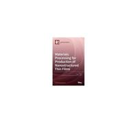 Materials Processing For Production Of Nanostructured Thin Films
