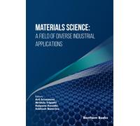 Materials Science: A Field Of Diverse Industrial Applications