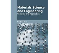 Materials Science And Engineering: Concepts And Applications