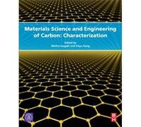 Materials Science And Engineering Of Carbon: Characterization (Hardcover) Michio Inagaki, Feiyu Kang (Auteur)