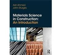 Materials Science In Construction An Introduction - John Sturges - Taylor amp Francis Ltd - Livre en Anglais - Hardback John SturgesJohn Sturges (Auteur)