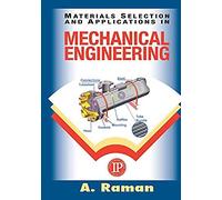 Materials Selection And Applications In Mechanical Engineering