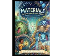 MATERIALS - The Spectacular Science of Stuff: From Diamond Rain on Neptune to the Gold in Your Phone (Color edition)