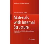 Materials with Internal Structure: Multiscale and Multifield Modeling and Simulation