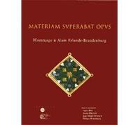 materiam superabat opus , hommage a alain erlande-brandenburg Collectif (Auteur)