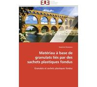 Matériau À Base De Granulats Liés Par Des Sachets Plastiques Fondus