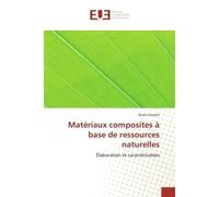 Matériaux composites à base de ressources naturelles - Ikram Ganetri - Universitaires Europeennes - broché - Livre