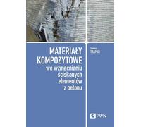 Matériaux composites dans le renforcement des éléments de compression du béton - Tomasz Trapko (Literatur auf Polnisch)